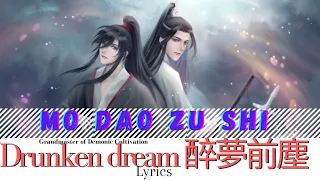 Download Mo Dao Zu Shi OP | Drunken Dream 醉夢前塵 Lyrics/AMV | Grandmaster of Demonic Cultivation | Eren's Key MP3