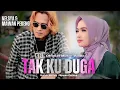 Lagu TAK KU DUGA - NELSYA FEAT. MAWAN PEDENG (Official Music Video)
