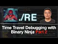 Advanced Time Travel Debugging in Binary Ninja with Xusheng Li