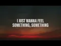 Sasha Keable - FEEL SOMETHING (Lyrics)
