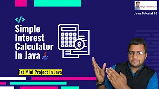 Simple Interest Calculator In Java Step-by-Step Tutorial