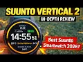 Suunto Vertical 2 In-Depth Review - The best Suunto Smartwatch 2026