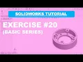 SolidWorks Basic Tutorial Series Exercise