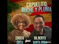 Choco Orta feat Gilberto Santa Rosa - Capullito Buche Y Pluma
