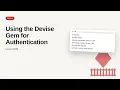 Ruby on Rails - Web development basic Series Using the Devise Gem for Authentication
