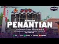 Lagu DJ PENANTIAN X LINGSIR WENGI JJ BEATS - STYLE SAKERA JARANAN FULL MENGSANTUY DAN KANE
