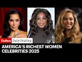 America s Richest Women Celebrities 2025