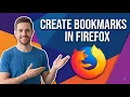 How To Create Bookmarks In Firefox Easy Guide