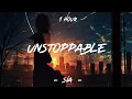 Download Lagu Unstoppable - Sia (Lyrics) | 1 Hour [4K]