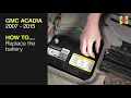 How to Replace the battery on the GMC Acadia 2007 to 2015