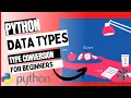 Data Types in Python Type Conversion in Python Python For Beginners Talat Waheed