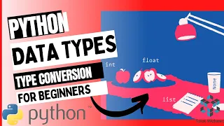 Data Types in Python Type Conversion in Python Python For Beginners Talat Waheed