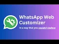 WhatsApp Web Customizer Themes Fonts Backgrounds Quick Reply Bubbles