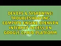 DevOps SysAdmins Troubleshooting Compute Engine OpenVPN internet access on Google Cloud Platform