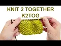 How to Knit 2 Together K2TOG Knitting Knit 2 Together K2TOG Decrease