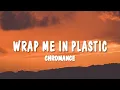 Download Lagu CHROMANCE - Wrap Me In Plastic (Lyrics)