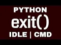 How to exit from Python Shell Exit from IDLE