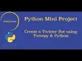 Create a Twitter Bot using Tweepy and Python - Python Mini Project