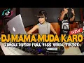 Download Lagu DJ KARO MAMA MUDA VIRAL TIKTOK 2024 !! JUNGLE DUTCH FULL BASS TERPOPULER DI INDONESIA