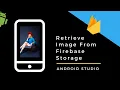 Retrieve Image In Android App From Firebase Storage App Development Tutorial