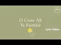 Download Lagu O Come All Ye Faithful Lyric Video - Hillsong Worship