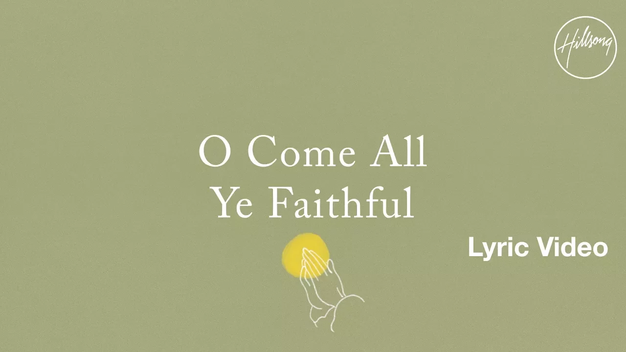 O Come All Ye Faithful Lyric Video - Hillsong Worship