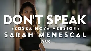 Download Don't Speak  by  Sarah Menescal (Lyric) (Bossa Nova Version) MP3