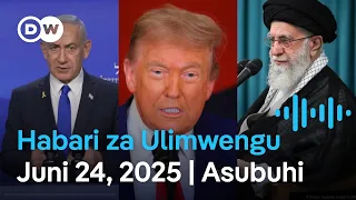 DW Kiswahili Habari Za Ulimwengu Juni 24 2025 Asubuhi Swahili Habari Leo Podcast 
