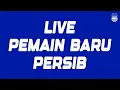 Download Lagu LIVE PEMAIN BARU PERSIB BANDUNG