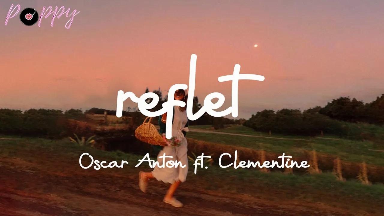 Oscar Anton ft. Clementine - reflet (Lyrics)