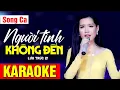 Download Lagu KARAOKE Người Tình Không Đến - Lưu Trúc Ly | Tone Nữ | Võ Hoàng Karaoke