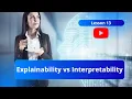 Explainability vs Interpretability