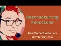Javascript - Destructuring Functions Part 1