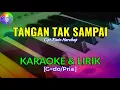Download Lagu TANGAN TAK SAMPAI|Cipt.Rinto Harahap|KARAOKE \u0026 LIRIK(G=do/Pria)