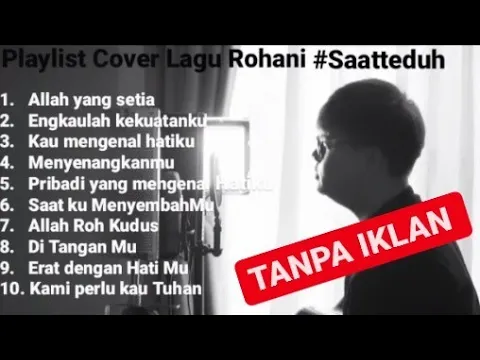 Download MP3 #Saatteduh Full Playlist Yeshua Abraham (Cover)  lagu rohani terbaru 2020