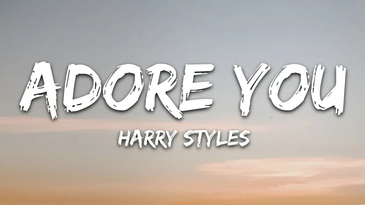 Harry Styles - Adore You (Lyrics) Harry Styles - Adore You (Lyrics)