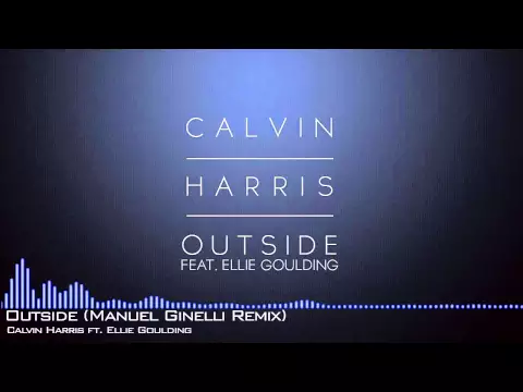 Download MP3 Calvin Harris ft. Ellie Goulding - Outside (Manuel Ginelli Remix) [FREE DOWNLOAD!]