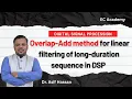 Overlap Add Method Solved Problem Linear Filtering of Long Sequences using DFT DSP Tutorial