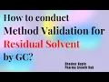 How to conduct method validation for Residual Solvent by GC