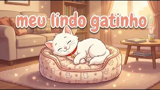 🐱 Meu Gatinho Bonito | Música Infantil para Crianças e Bebês