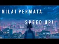Lagu Nilai Permata by:Nau1) Speed Up