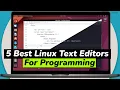 TOP 5 Best Linux Text Editors For Programming Coding
