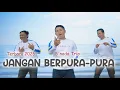 Lagu JANGAN BERPURA-PURA_S'NADA TRI_Cipt. Daniel Folala_Biarlah berputar-putar (Official Video)