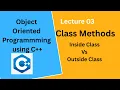 Class Methods in C Inside Class Outside Class Functions OOP Lecture 03
