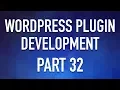 WordPress Plugin Development - Part 32