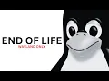 THE FIRST LINUX END OF LIFE IN THE HISTORY.