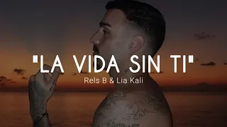 Rels B, Lia Kali - La Vida Sin Ti 💔|| LETRA | a new star (1 9 9 3)