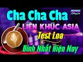 Download Lagu Đỉnh Nhất Hiện Nay - Nhạc Test Loa Cha Cha Cha 2025 Cực Chuẩn - Liên Khúc Cha Cha Cha Asia Buổi Sáng