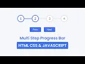 Multi Step Progress Bar in HTML CSS JavaScript