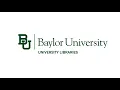 Baylor University Libraries Present How to Navigate baylor